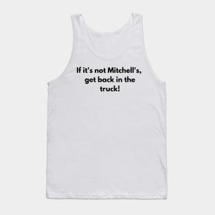 If it’s not Mitchell’s Beef and Dairy Tank Top